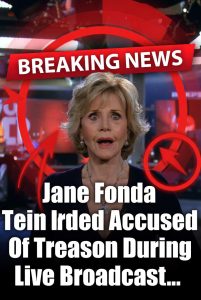 Jane Fonda Accused of Treason During Live Broadcast — The Shocking On-Air Moment That Has Fans Over 40 Divided and Reliving Her Controversial Past
