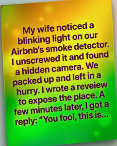 We Found a Hidden Camera in Our Airbnb – Then the Host’s Chilling Seven-Word Threat Revealed We Were Never Supposed to Leave Alive