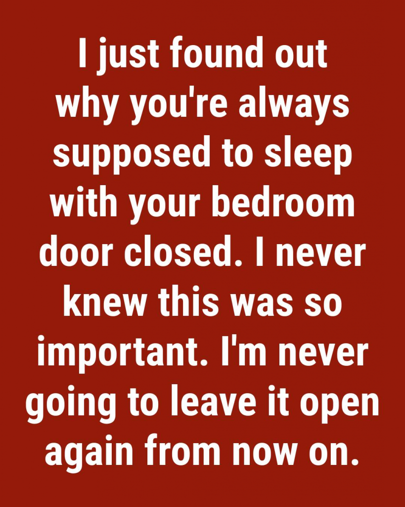 Sleeping with Your Bedroom Door Open Is a Deadly Mistake That Could Cost You Everything