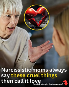 The Things Narcissistic Mothers Often Say – And the Hidden Damage They Leave Behind