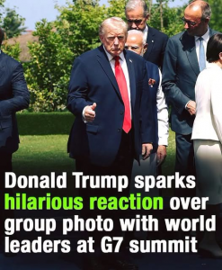 Donald Trump Draws Attention During Group Photo at the G7 Summit, Sparking Hilarious Reactions Worldwide