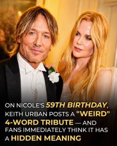 NICOLE KIDMAN’S HEARTFELT FATHER’S DAY TRIBUTE SPARKED MAJOR BUZZ – WHAT SHE SHARED ABOUT HER EX-HUSBAND KEITH URBAN SURPRISED EVERYONE