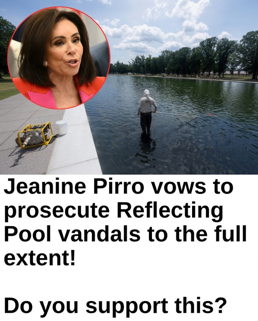 DAILY POLL: DO YOU SUPPORT JEANINE PIRRO VOWING TO PROSECUTE REFLECTING POOL VANDALS TO THE FULL EXTENT OF THE LAW?
